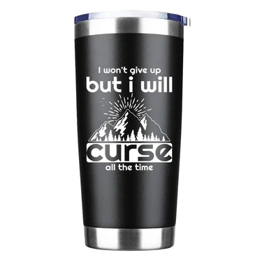 Hiking I Won't Give Up But I Will Curse All The Time 20oz Insulated Vacuum Sealed Tumbler